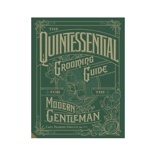 Quintessential Grooming Guide for the Modern Gentleman, The