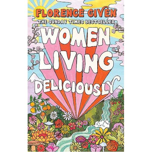 Women Living Deliciously: THE LIFE-CHANGING BOOK EVERY WOMAN DESERVES