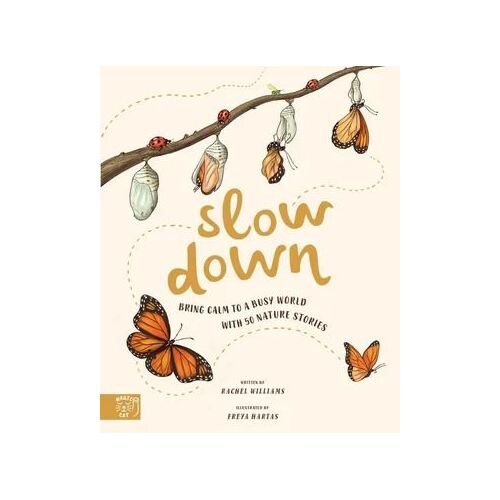 Slow Down: Bring Calm to a Busy World with 50 Nature Stories
