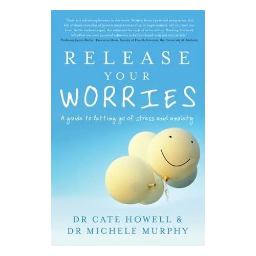Release Your Worries: A Guide to Letting Go of Stress and Anxiety