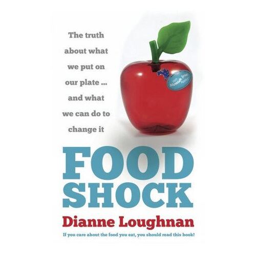 Food Shock: The Truth About What We Put On Our Plate ... And What We Can Do To Change It