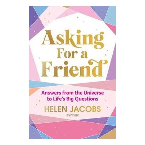 Asking For A Friend: Answers From The Universe To Life's Big Questions