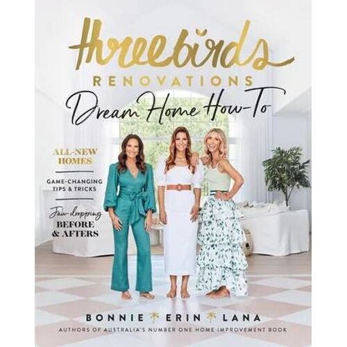 Three Birds Renovations: Dream Home How-To