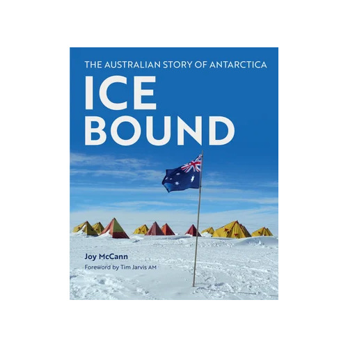 Ice Bound: Australian Stories from Antarctica