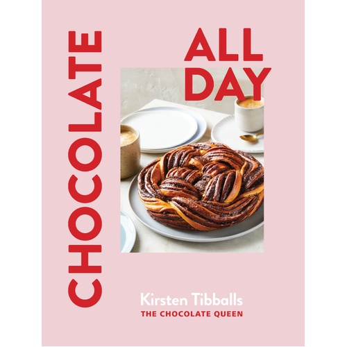 Chocolate All Day: Recipes for indulgence - morning, noon and night