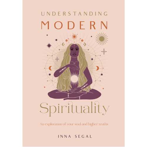 Understanding Modern Spirituality: An exploration of soul, spirit and healing