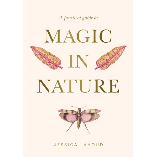 Practical Guide to Magic in Nature, A