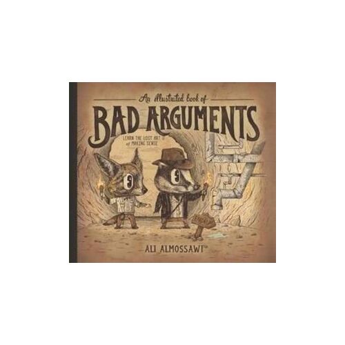 Illustrated Book of Bad Arguments, An