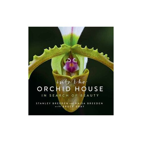 Into the Orchid House: In Search of Beauty