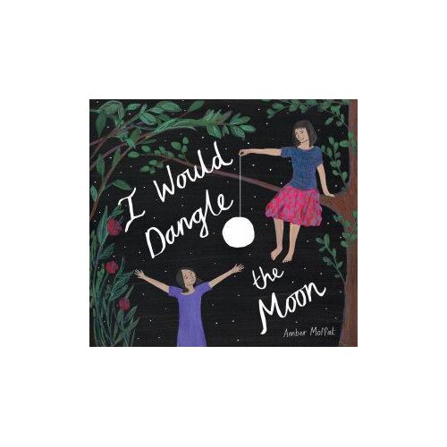 I Would Dangle the Moon