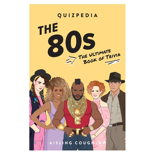 80s Quizpedia: The ultimate book of trivia