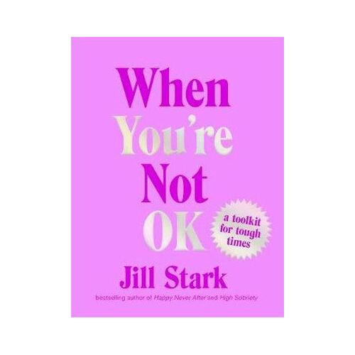 When You're Not OK: A toolkit for tough times
