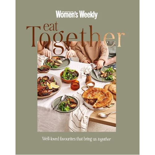 Eat Together: Well-loved Favourites that Bring Us Together