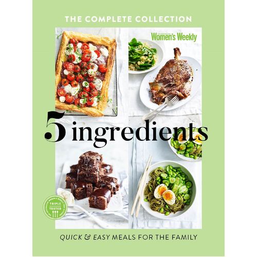 Five Ingredients The Complete Collection: Quick and Easy Meals for the Family