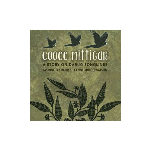 Cooee Mittigar: A Story on Darug Songlines
