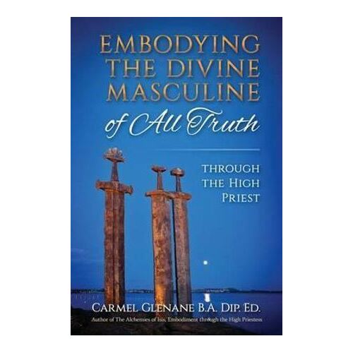 Embodying the Divine Masculine of All Truth through The High Priest