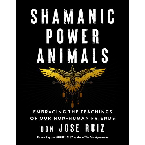 Shamanic Power Animals: Embracing the Teachings of Our Nonhuman Friends