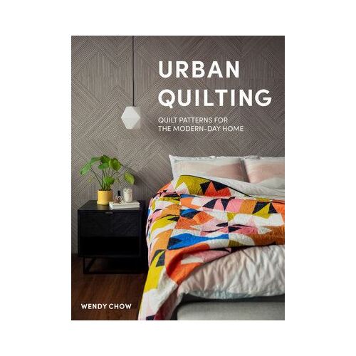 Urban Quilting: Quilt Patterns for the Modern-Day Home