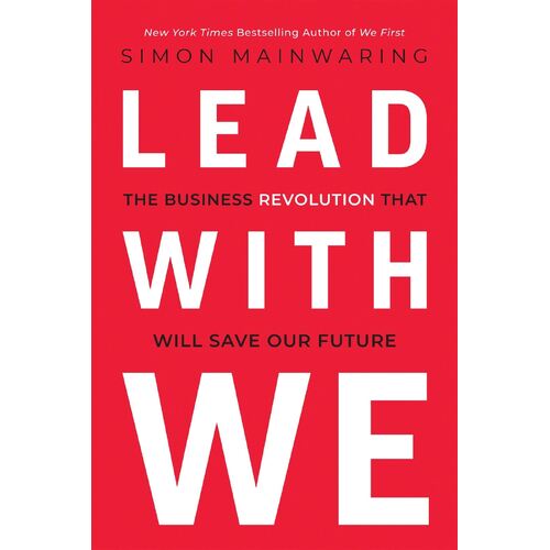 Lead with We: The Business Revolution That Will Save Our Future