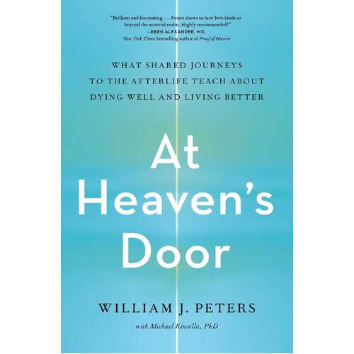 At Heaven's Door: What Shared Journeys to the Afterlife Teach About Dying Well and Living Better