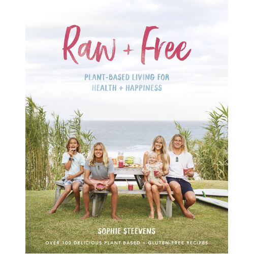 Raw & Free: Plant-based Living for Health & Happiness
