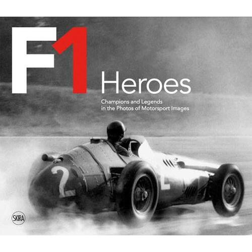 F1 Heroes: Champions and Legends in the Photos of Motorsport Images